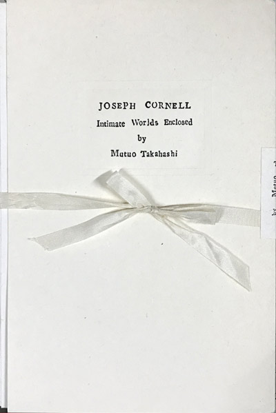 ジョゼフ・コーネル✕高橋睦郎 箱宇宙を讃えて】カタログ・図録 - 享楽堂