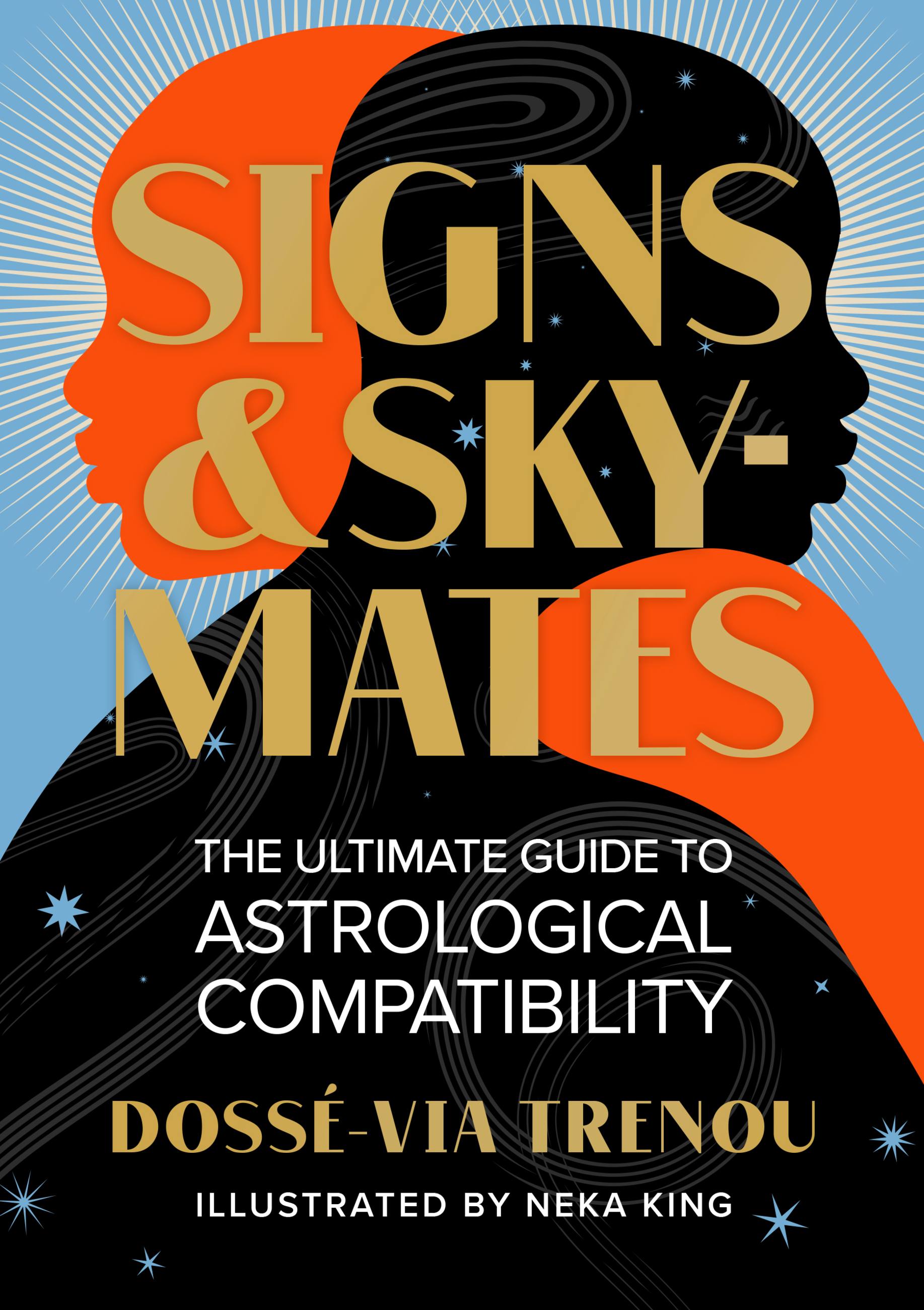 Signs & Skymates by Dossé-Via Trenou & Neka King | Hachette Book Group