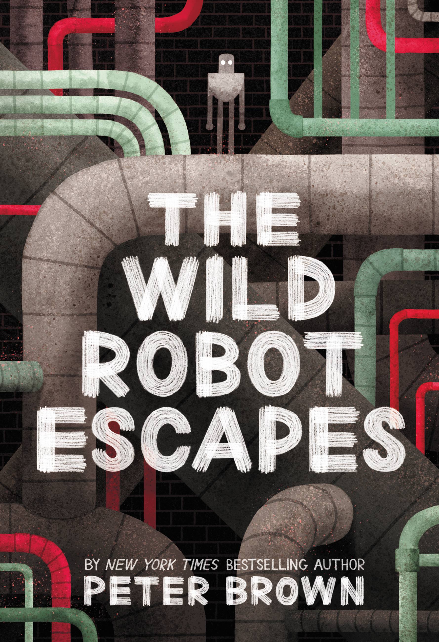 The Wild Robot Escapes by Peter Brown | Hachette Book Group