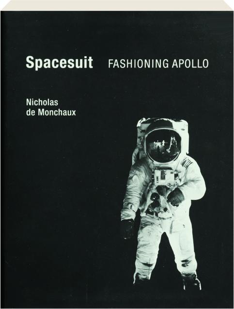 SPACESUIT: Fashioning Apollo - HamiltonBook.com
