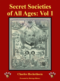 Heritage History | Secret Societies of All Ages: Vol 1 by Charles