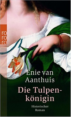 Enie van Aanthuis: Die Tulpenkönigin - Histo-Couch.de