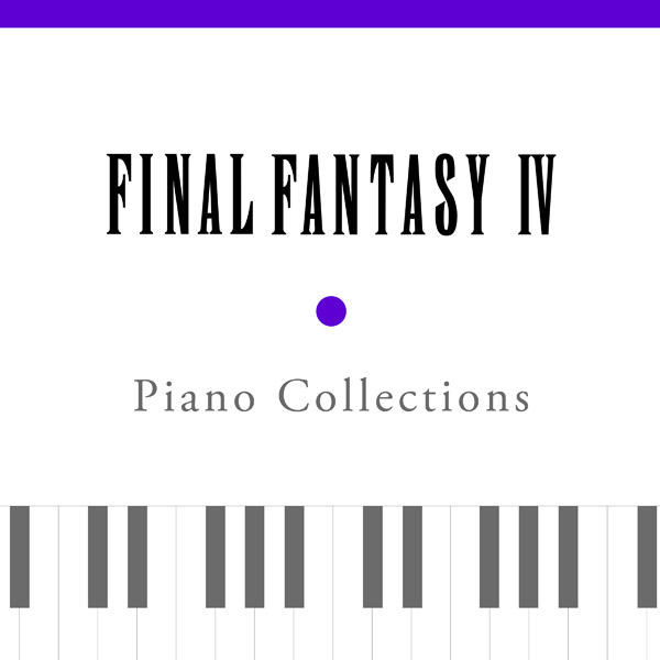 Piano Collections FINAL FANTASY IV | LINE UP | SQUARE ENIX MUSIC
