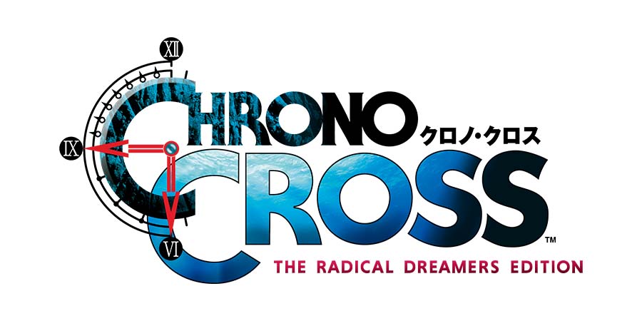 クロノ・クロス：ラジカル・ドリーマーズ エディション』本日発売
