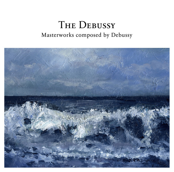 ドビュッシー | ザ・ドビュッシー～ドビュッシー名曲集 [Disc-1
