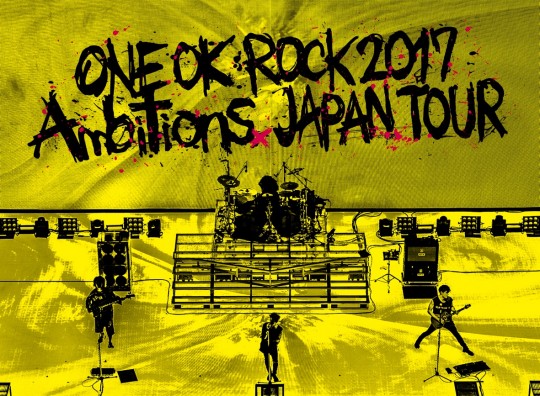 ONE OK ROCK 2017 “Ambitions” JAPAN TOUR - ONE OK ROCK official