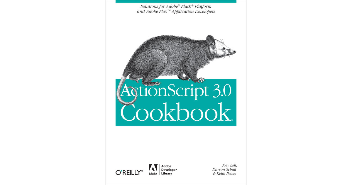 ActionScript 3.0 Cookbook [Book]