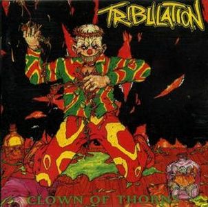 Tribulation - Clown of Thorns - Encyclopaedia Metallum: The Metal
