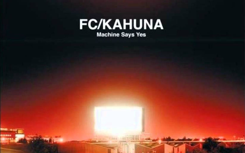☆FC/KAHUNA / Machine Says Yes / 3LPレコード FC Kahuna – Machine
