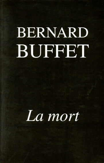 ベルナール・ビュッフェ Bernard Buffet: La Mort / | Natsume Books