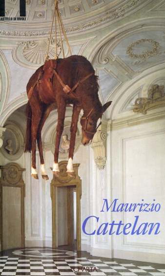 マウリツィオ・カテラン: Maurizio Cattelan / Maurizio Cattelan