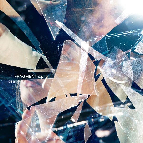 フラグメントe.p | osage | ソニーミュージックオフィシャルサイト