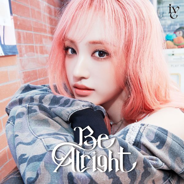Be Alright【メンバーソロジャケット盤 (LIZ ver.)】 | IVE | ソニー