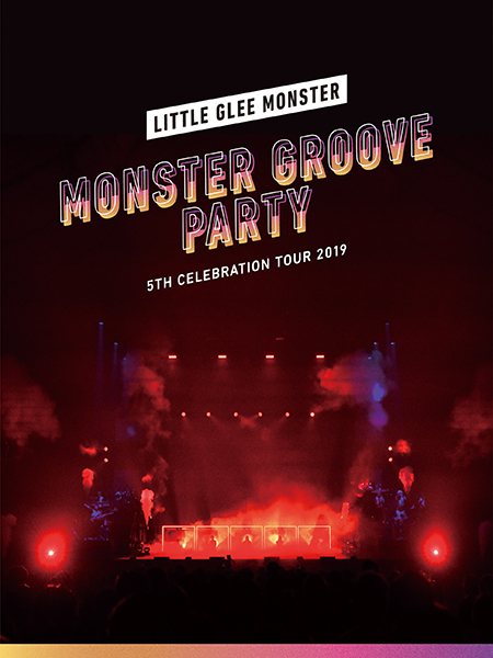 Little Glee Monster 5th Celebration Tour 2019 ～MONSTER GROOVE