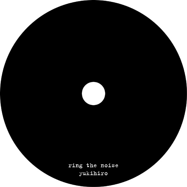 ring the noise | yukihiro | ソニーミュージックオフィシャルサイト