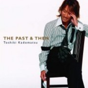 THE PAST & THEN【初回生産限定盤】 | 角松敏生 | ソニーミュージック