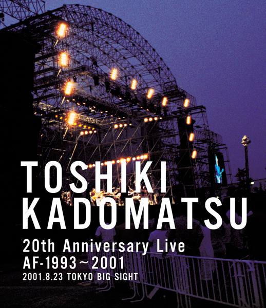 TOSHIKI KADOMATSU 20th Anniversary Live AF-1993～2001 -2001.8.23