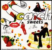 SWEETS～SCANCH BEST COLLECTION | SCANCH | ソニーミュージック