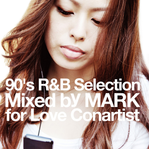 90's R&Bセレクション・ミクスト・バイ・マーク・フォー・ラブ・コン