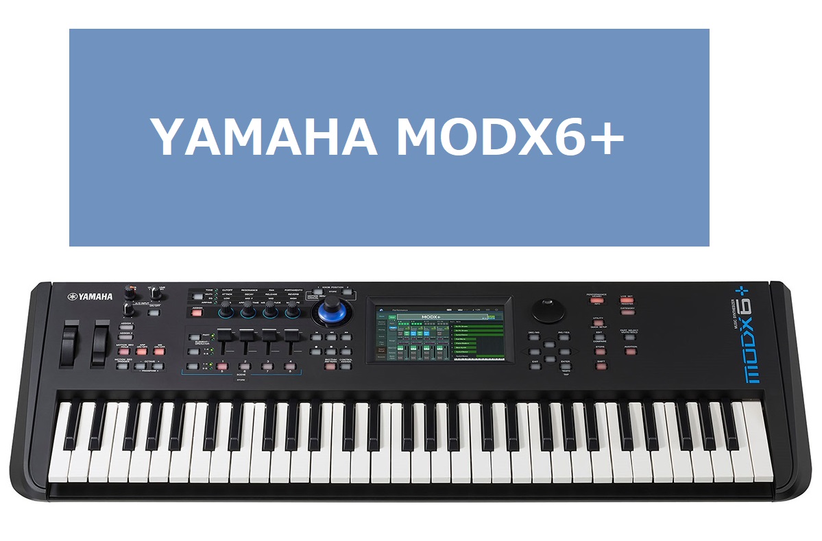 バンド用キーボードにもおすすめ！【YAMAHA】MODX6+ シンセサイザー 61