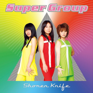 Super Group | 少年ナイフ Shonen Knife