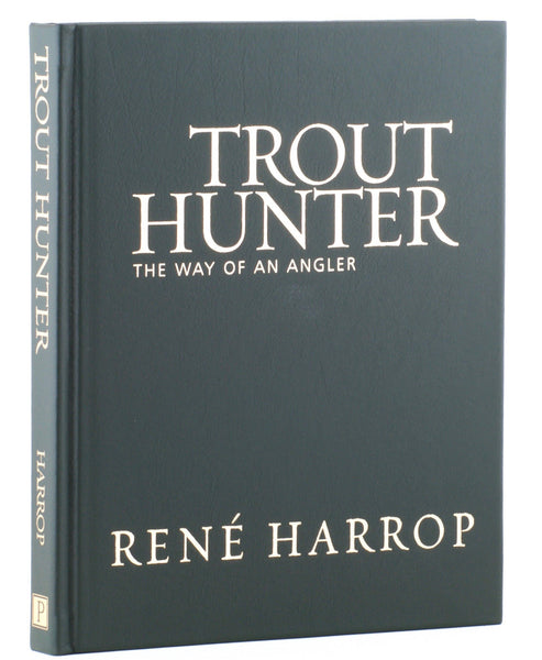 Harrop, René - Trout Hunter: The Way of an Angler - Spinoza Rod
