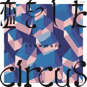 SHOWMORE / 恋をした ／ CIRCUS [7inch - ]：JAPANESE：アナログ
