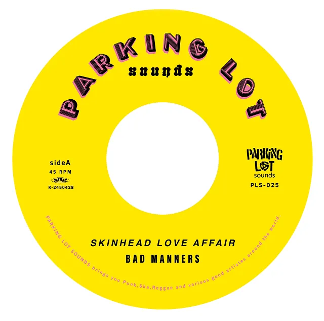 BAD MANNERS / SKINHEAD LOVE AFFAIR ／ DO NOTHING [7inch - PLS-025