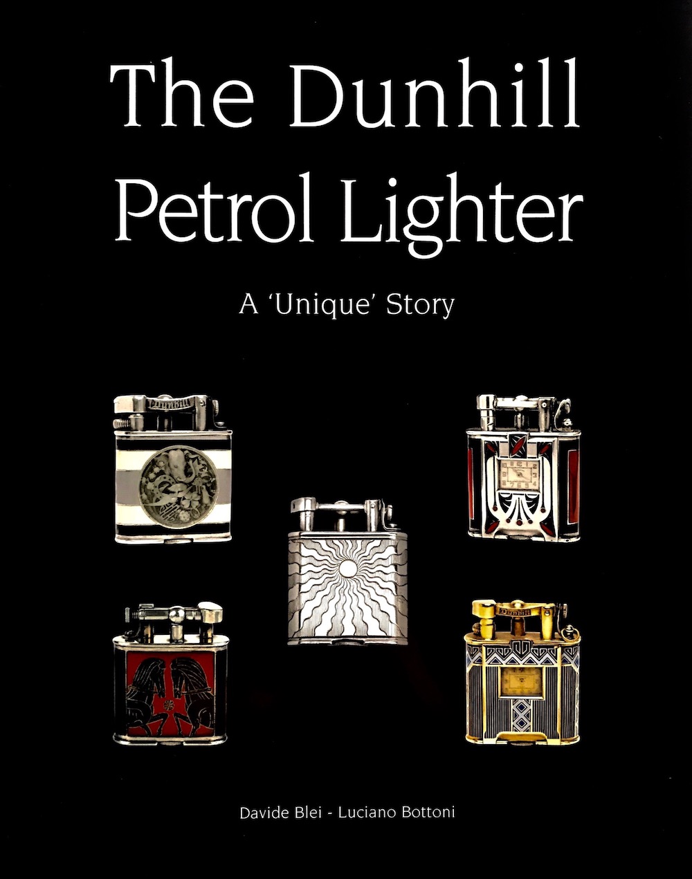 The Dunhill Petrol Lighter. A 'Unique' Story D. Blei - L