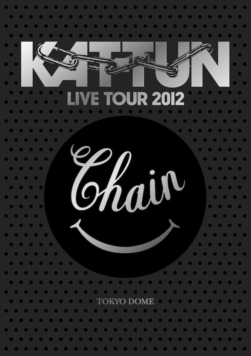 KAT-TUN LIVE TOUR 2012 CHAIN TOKYO DOME｜KAT-TUN｜Storm Labels