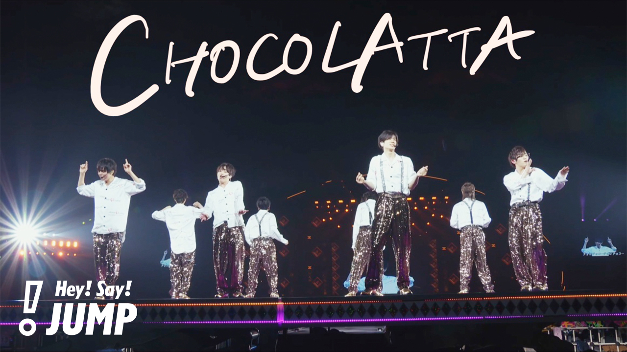 Hey! Say! JUMP - チョコラタ [Official Live Video] (Hey! Say! JUMP