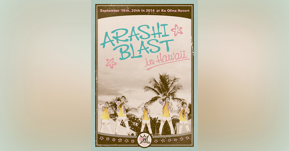 ARASHI BLAST in Hawaii｜嵐｜Storm Labels OFFICIAL SITE