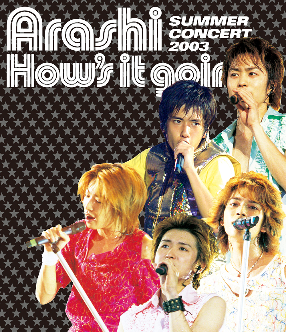 How's it going? SUMMER CONCERT 2003｜嵐｜Storm Labels OFFICIAL SITE