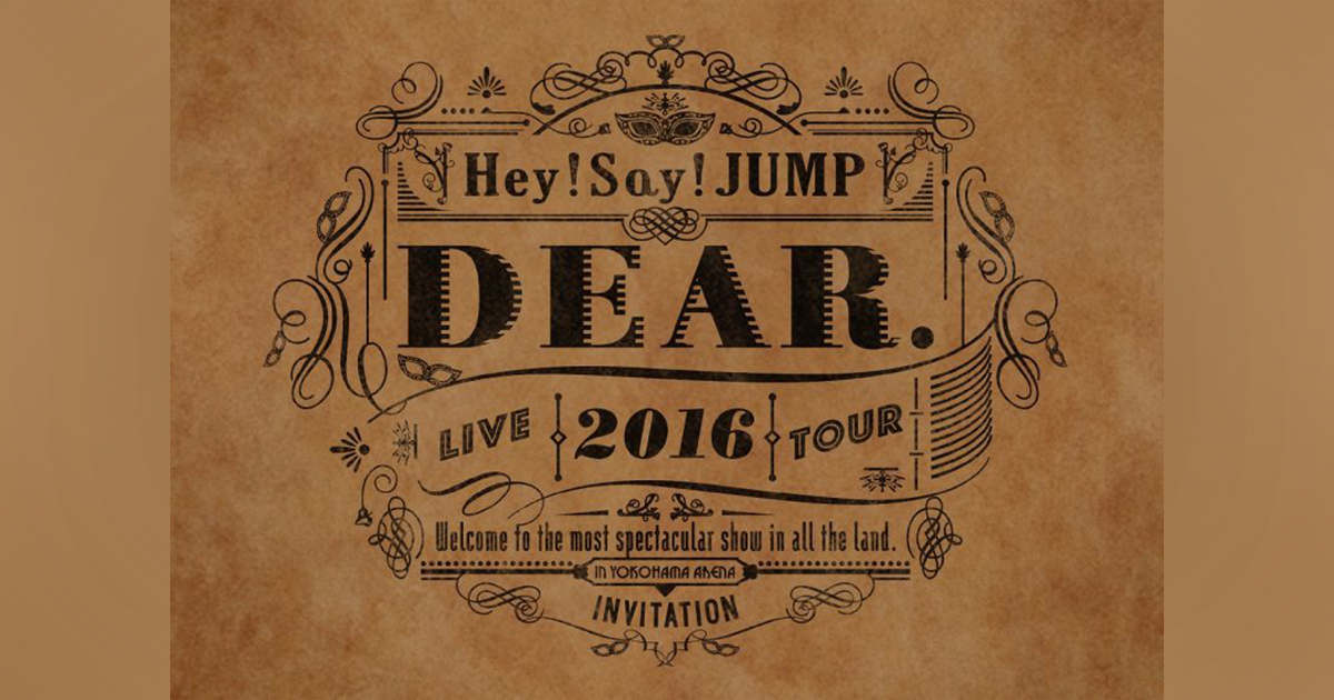 Hey! Say! JUMP LIVE TOUR 2016 DEAR.｜Hey! Say! JUMP｜Storm Labels