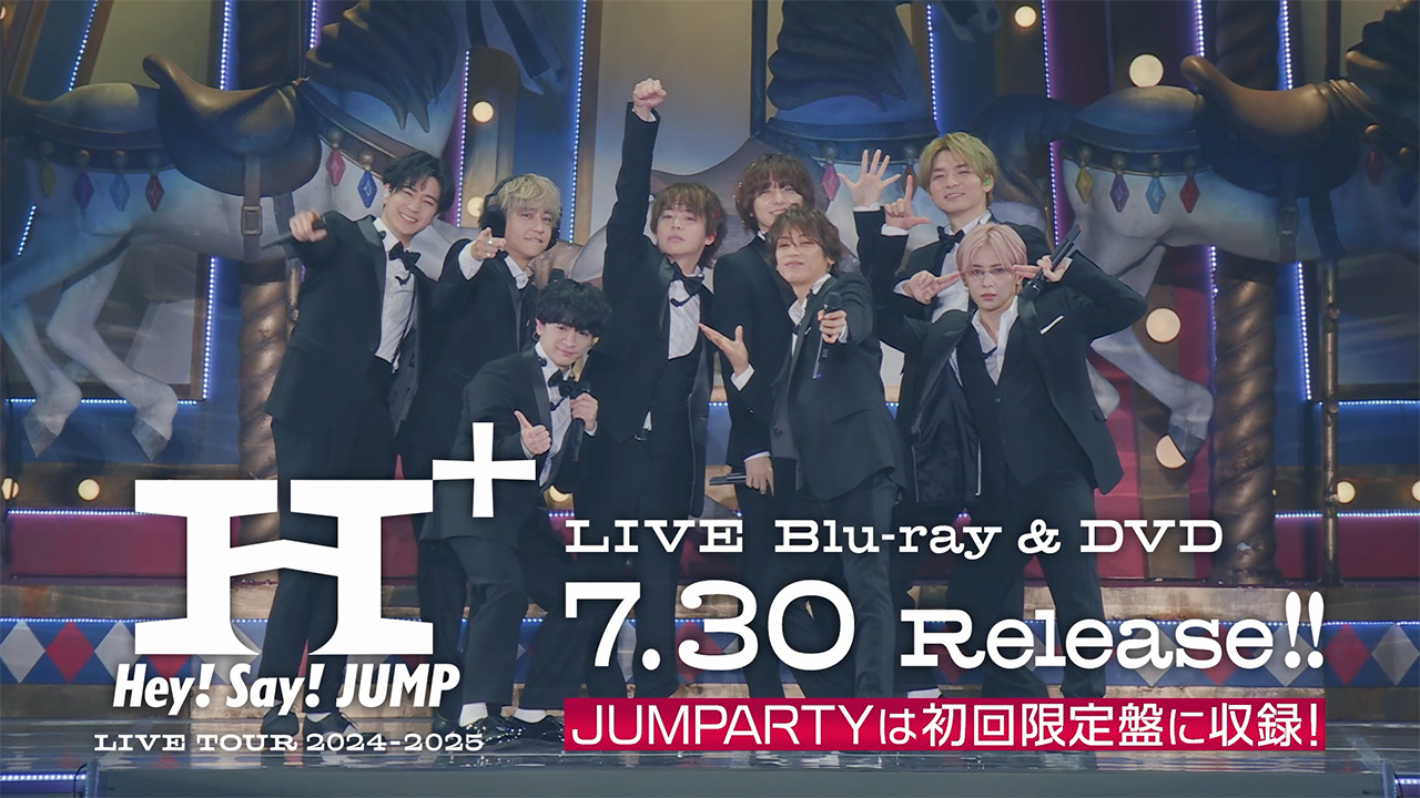 Hey! Say! JUMP LIVE TOUR 2024-2025 H⁺｜Hey! Say! JUMP｜Storm