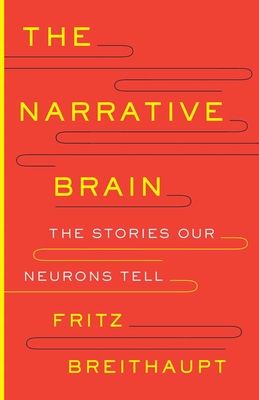 Buy The Narrative Brain: The Stories Our Neurons Tell Hardcover by
