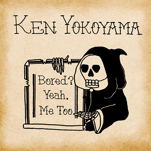 Ken Yokoyama 1st Mini Album [ Bored? Yeah, Me To ] リリース特設