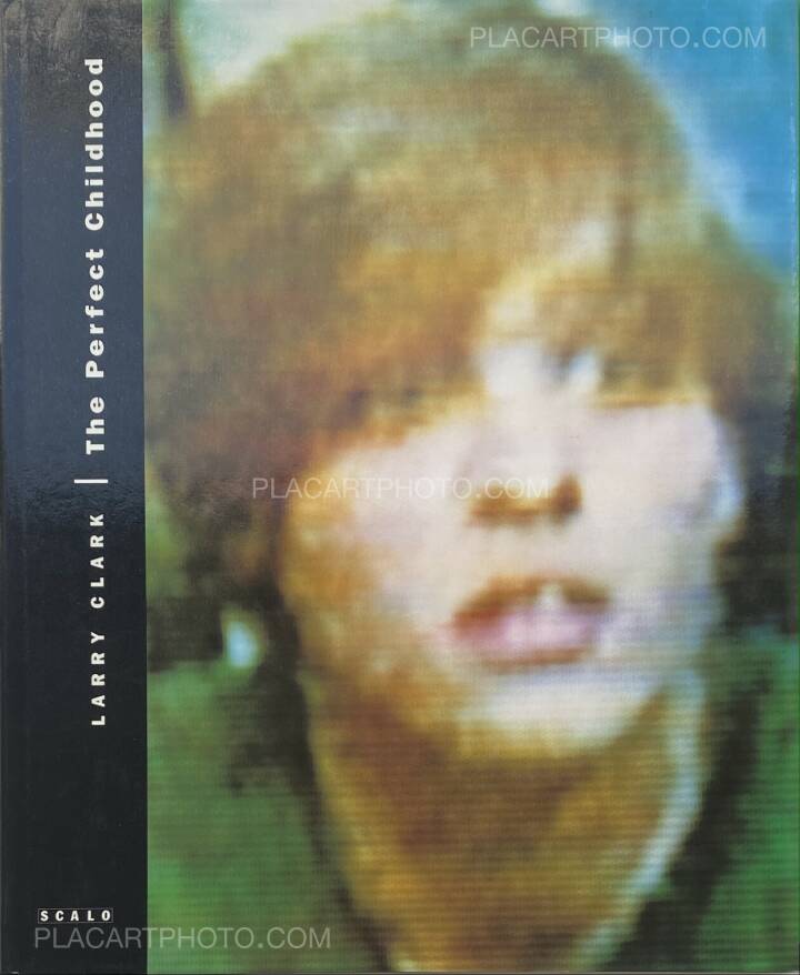 Larry Clark: The Perfect Childhood (SIGNED), Scalo, 1995