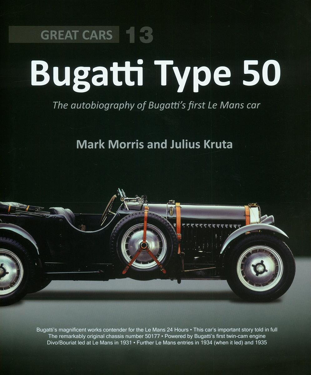 Bugatti Type 50: The autobiography of Bugatti's first LM car