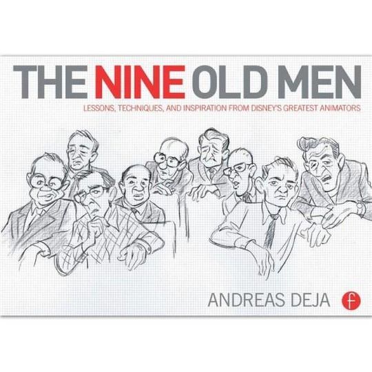 The Nine Old Men: Lessons, Techniques, and Inspiration from