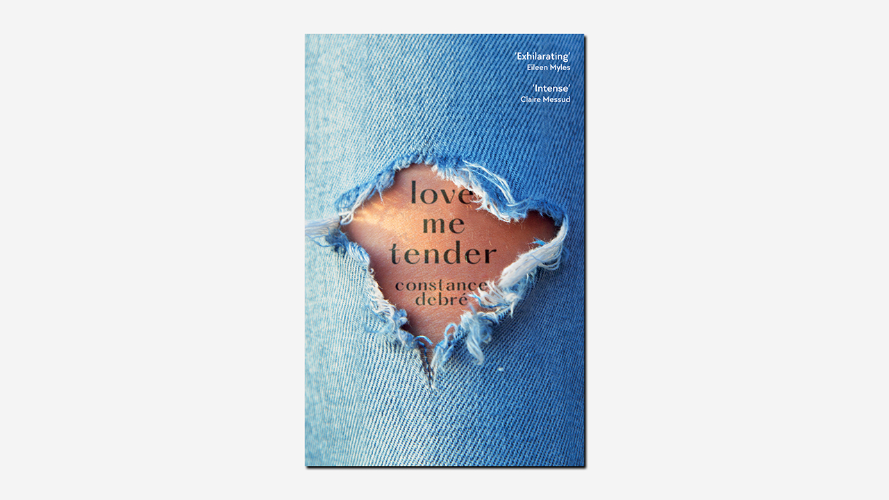 Love Me Tender by Constance Debré | Book review | The TLS