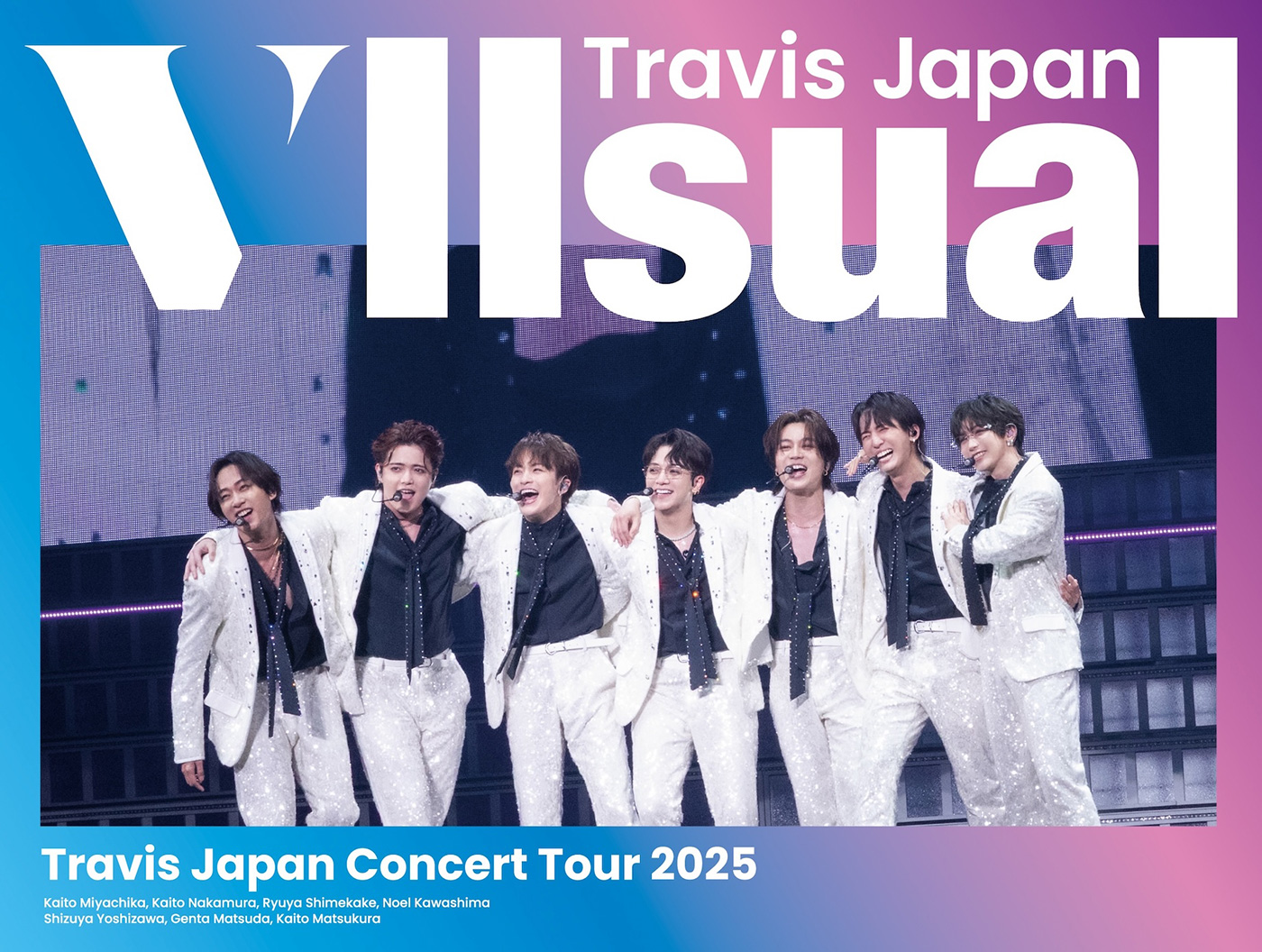 Travis Japanライブ映像商品『Travis Japan Concert Tour 2025 VIIsual