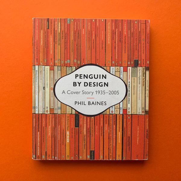Penguin by Design: A Cover Story 1935–2005 – The Print Arkive