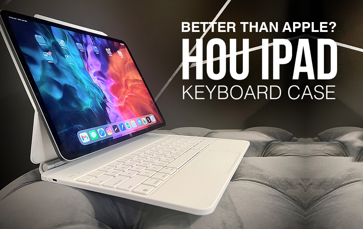 Better than Apple? Introducing the HOU iPad Keyboard – Type Maven