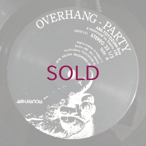 Kaoru Abe / Yoshisaburo Toyozumi - Overhang - Party - UNIVERSOUNDS