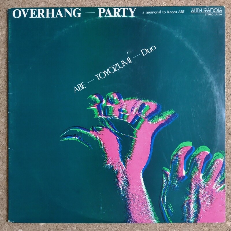 Kaoru Abe / Yoshisaburo Toyozumi - Overhang - Party - UNIVERSOUNDS
