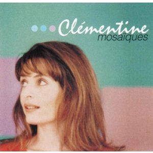 CLEMENTINE / MOSAIQUES 【CD】 フランス盤 廃盤｜○FRENCH POPS