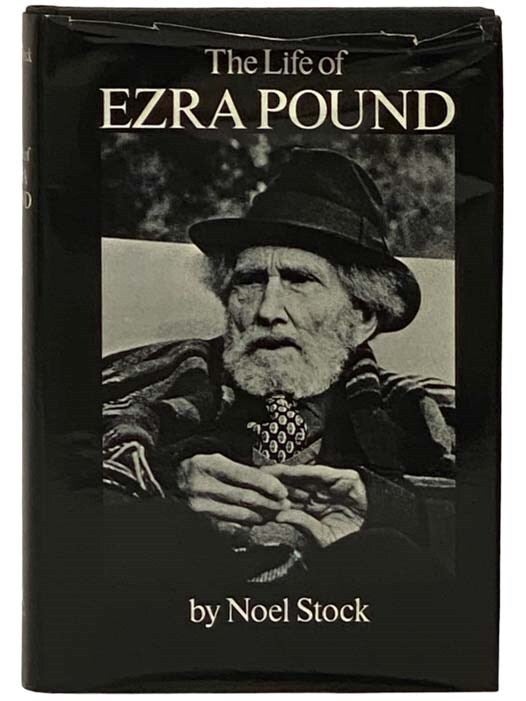 The Life of Ezra Pound | Noel Stock | First American Edition