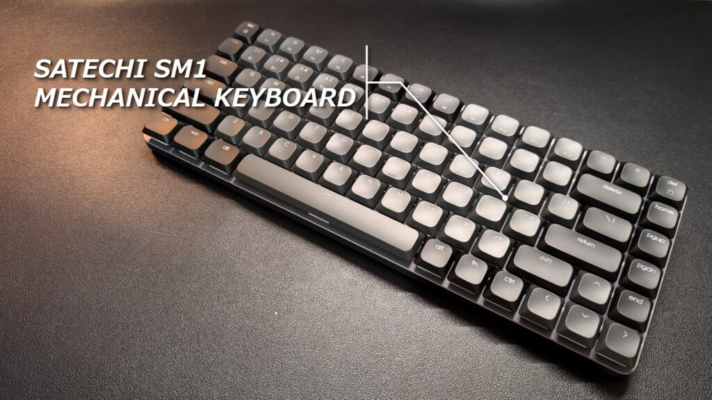 見ないと損する！】打鍵感が良いメカニカルキーボード SATECHI SM1