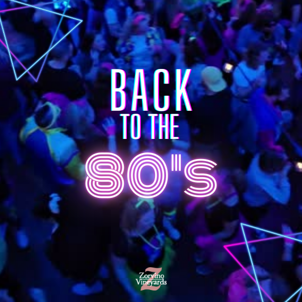 Back to the 80's | Zorvino Vineyards, NH Winery & Function Facility